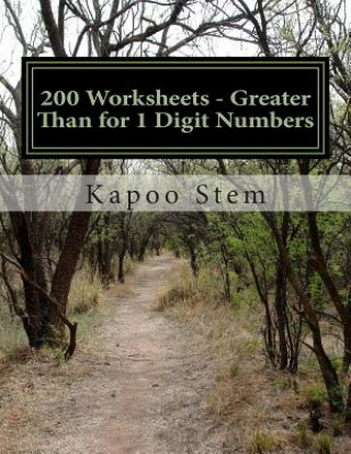 Kniha 200 Worksheets - Greater Than for 1 Digit Numbers: Math Practice Workbook Kapoo Stem