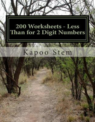 Kniha 200 Worksheets - Less Than for 2 Digit Numbers: Math Practice Workbook Kapoo Stem