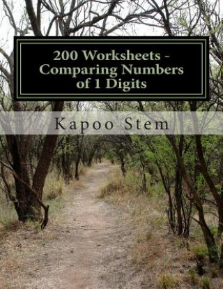 Kniha 200 Worksheets - Comparing Numbers of 1 Digits: Math Practice Workbook Kapoo Stem