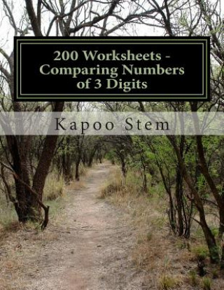 Carte 200 Worksheets - Comparing Numbers of 3 Digits: Math Practice Workbook Kapoo Stem