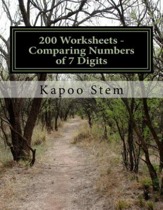 Carte 200 Worksheets - Comparing Numbers of 7 Digits: Math Practice Workbook Kapoo Stem