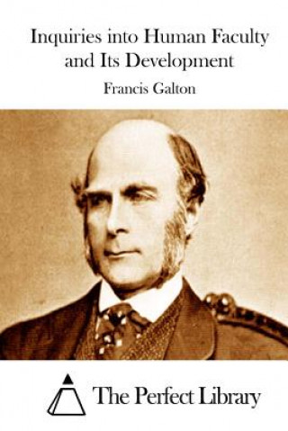 Buch Inquiries into Human Faculty and Its Development Francis Galton