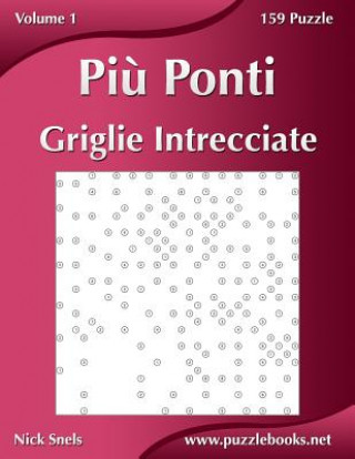 Kniha Piu Ponti Griglie Intrecciate - Volume 1 - 159 Puzzle Nick Snels