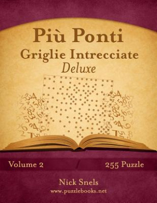 Kniha Piu Ponti Griglie Intrecciate Deluxe - Volume 2 - 255 Puzzle Nick Snels
