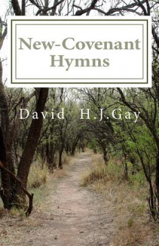 Książka New-Covenant Hymns David H J Gay