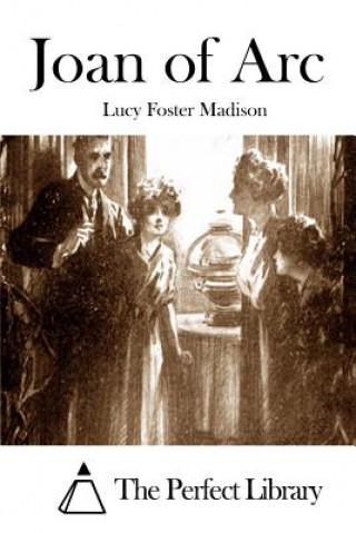 Könyv Joan of Arc Lucy Foster Madison