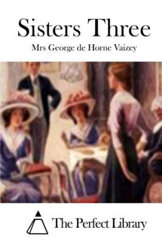 Book Sisters Three Mrs George De Horne Vaizey