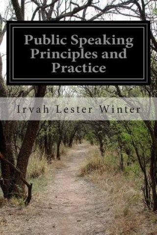 Knjiga Public Speaking Principles and Practice Irvah Lester Winter