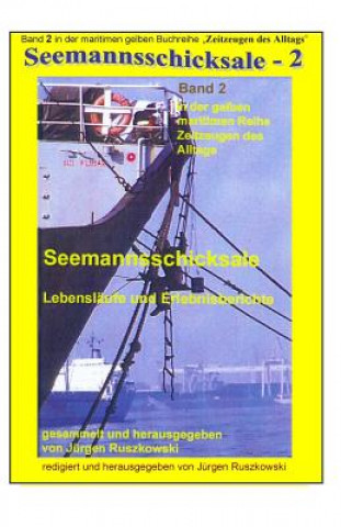Könyv Seemannsschicksale - 2 - Lebenslaeufe und Erlebnisberichte: Band 2 in der maritimen gelben Buchreihe bei Juergen Ruszkowski Juergen Ruszkowski