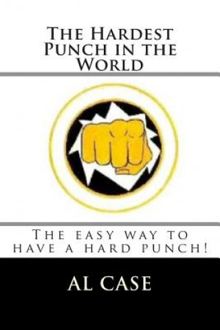 Carte The Hardest Punch in the World Al Case