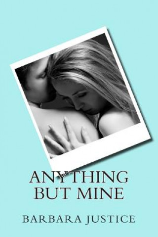 Книга Anything But Mine Barbara Justice