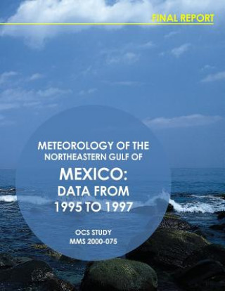 Kniha Meteorology of the Northeastern Gulf of Mexico: Data from 1995 to 1997 U S Department of the Interior