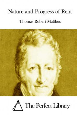 Kniha Nature and Progress of Rent Thomas Robert Malthus