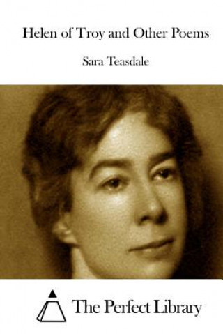 Knjiga Helen of Troy and Other Poems Sara Teasdale