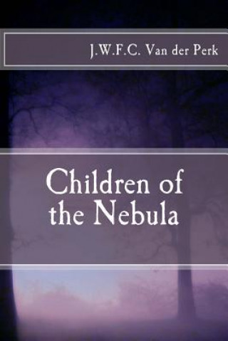 Книга Children of the Nebula Willem Van Der Perk