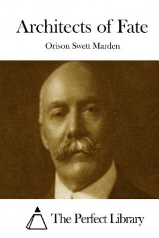 Book Architects of Fate Orison Swett Marden