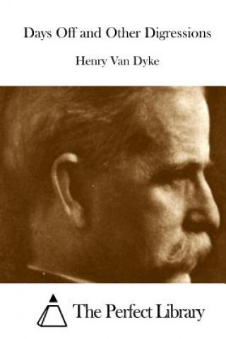 Carte Days Off and Other Digressions Henry Van Dyke