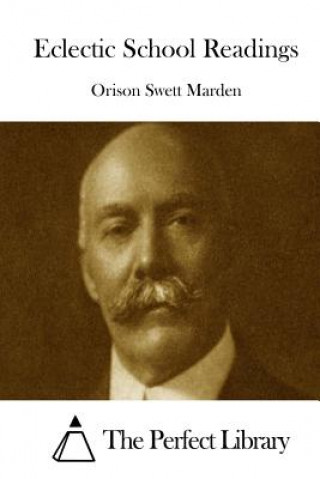 Knjiga Eclectic School Readings Orison Swett Marden