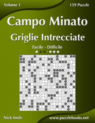 Książka Campo Minato Griglie Intrecciate - Da Facile a Difficile - Volume 1 - 156 Puzzle Nick Snels