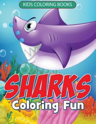 Carte Sharks Coloring Fun: Kids Coloring Books Junior Rogers