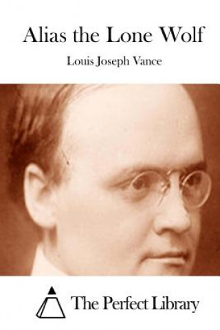 Carte Alias the Lone Wolf Louis Joseph Vance