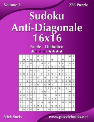 Kniha Sudoku Anti-Diagonale 16x16 - Da Facile a Diabolico - Volume 2 - 276 Puzzle Nick Snels