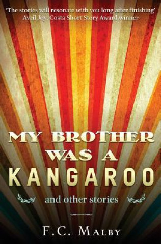 Книга My Brother was a Kangaroo: Short Story Anthology F C Malby