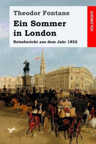 Kniha Ein Sommer in London: Ein Reisebericht aus dem Jahr 1852 Theodor Fontane