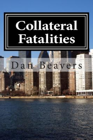 Kniha Collateral Fatalities Dan Beavers