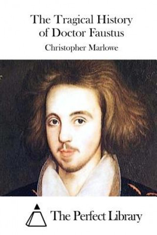 Kniha The Tragical History of Doctor Faustus Christopher Marlowe