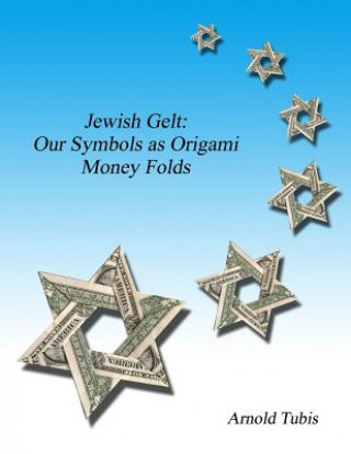 Buch Jewish Gelt: Our Symbols as Origami Money Folds Arnold Tubis