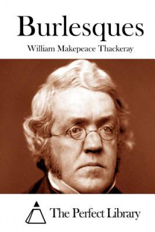 Könyv Burlesques William Makepeace Thackeray