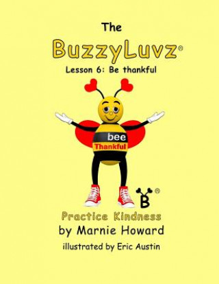 Kniha BuzzyLuvz: Practice Kindness: Lesson 6: Be Thankful Marnie Howard