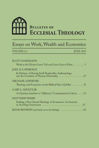 Carte Bulletin of Ecclesial Theology: Essays on Work, Wealth and Economics Gerald Hiestand