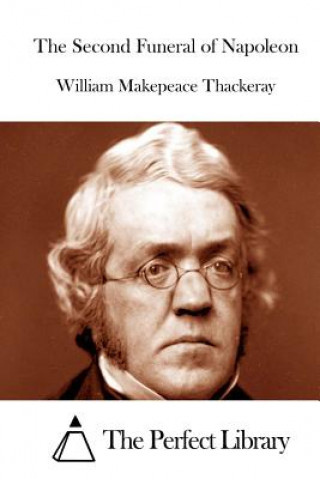 Carte The Second Funeral of Napoleon William Makepeace Thackeray