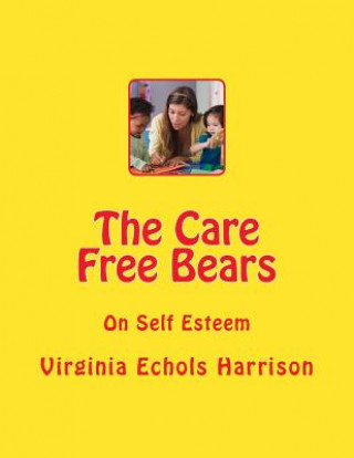 Buch The Care Free Bears: On Self Esteem Virginia Echols Harrison