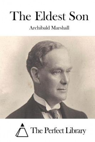 Kniha The Eldest Son Archibald Marshall