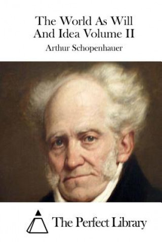 Carte The World As Will And Idea Volume II Arthur Schopenhauer