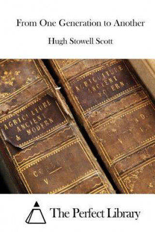 Книга From One Generation to Another Hugh Stowell Scott