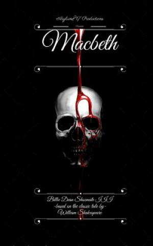 Buch Asylum817 Productions Presents: Macbeth: A Retelling of the Classic Masterpiece Billie Dean Shoemate