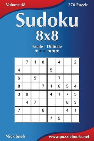 Carte Sudoku 8x8 - Da Facile a Difficile - Volume 48 - 276 Puzzle Nick Snels