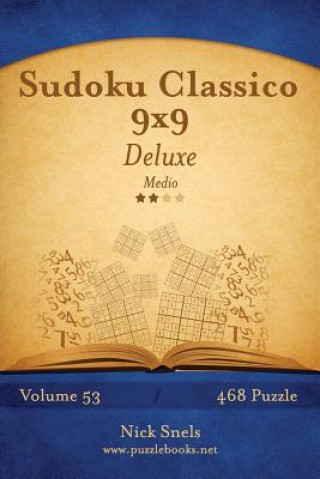 Carte Sudoku Classico 9x9 Deluxe - Medio - Volume 53 - 468 Puzzle Nick Snels
