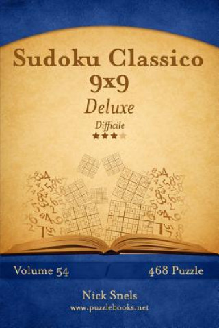 Carte Sudoku Classico 9x9 Deluxe - Difficile - Volume 54 - 468 Puzzle Nick Snels