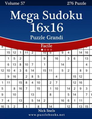 Carte Mega Sudoku 16x16 Puzzle Grandi - Facile - Volume 57 - 276 Puzzle Nick Snels