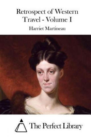 Kniha Retrospect of Western Travel - Volume I Harriet Martineau