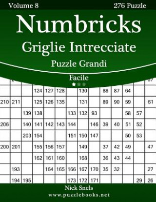 Carte Numbricks Griglie Intrecciate Puzzle Grandi - Facile - Volume 8 - 276 Puzzle Nick Snels