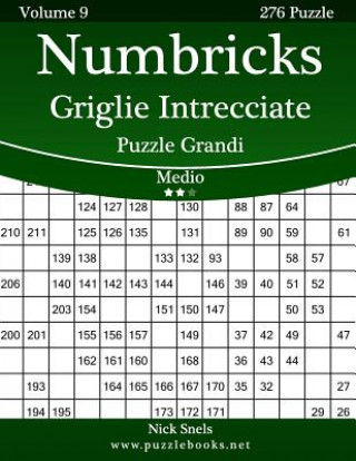 Kniha Numbricks Griglie Intrecciate Puzzle Grandi - Medio - Volume 9 - 276 Puzzle Nick Snels