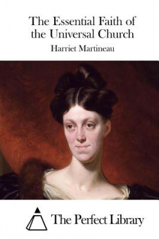 Kniha The Essential Faith of the Universal Church Harriet Martineau