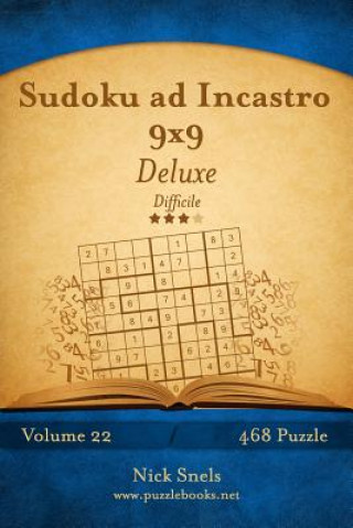 Carte Sudoku ad Incastro 9x9 Deluxe - Difficile - Volume 22 - 468 Puzzle Nick Snels