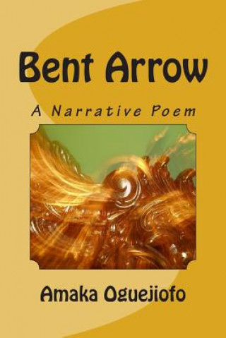 Knjiga Bent Arrow Amaka Oguejiofo